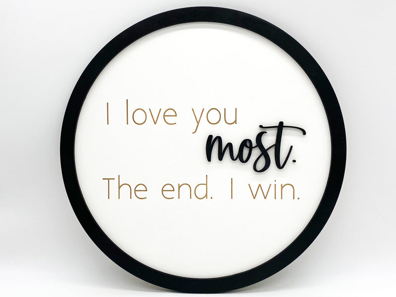 Love You Most - Round Wall Sign