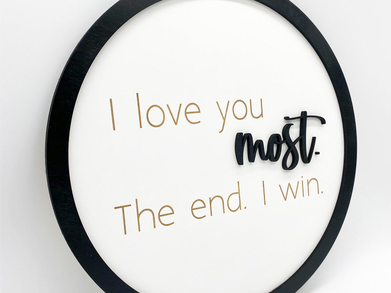 Love You Most - Round Wall Sign