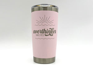 The Overthinker - Pink Custom Engraved 20 oz. Tumbler w/ Magslider Lid